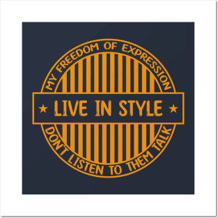 Live in style - Freedom of expression badge Posters and Art